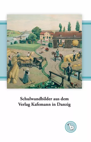 Schulwandbilder aus dem Verlag Kafemann in Danzig