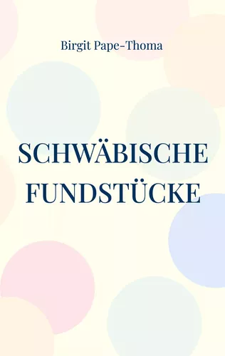 Schwäbische Fundstücke