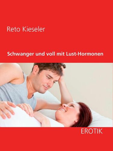 Schwanger und voll mit Lust-Hormonen
