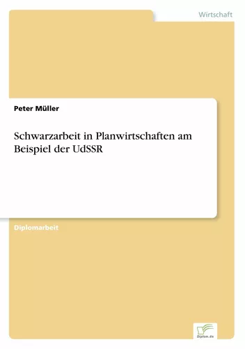 Schwarzarbeit in Planwirtschaften am Beispiel der UdSSR