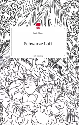 Schwarze Luft. Life is a Story - story.one