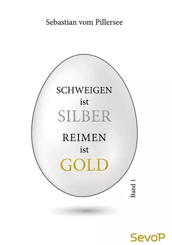 Schweigen ist Silber. Reimen ist Gold.