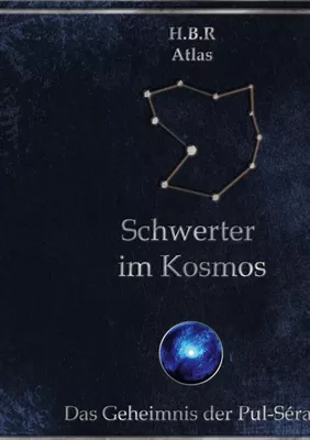 Schwerter im Kosmos - Das Geheimnis der Pul-Séras