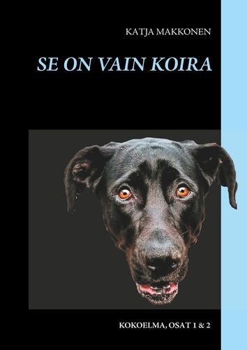 Se on vain koira - kokoelma