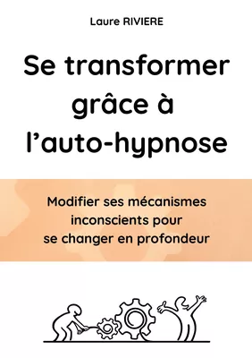 Se transformer grâce à l'auto-hypnose