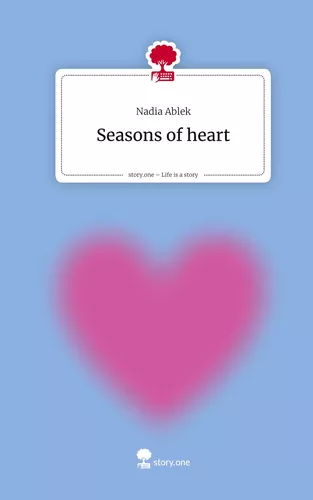 Seasons of heart. Life is a Story - story.one