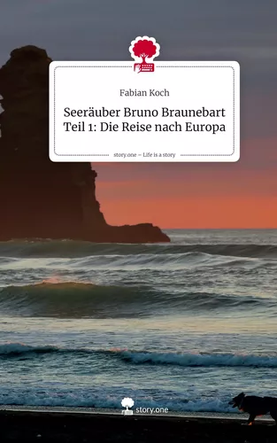 Seeräuber Bruno Braunebart Teil 1: Die Reise nach Europa. Life is a Story - story.one