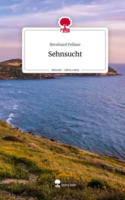 Sehnsucht. Life is a Story - story.one