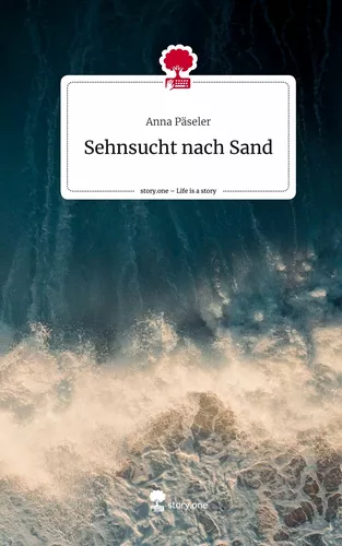 Sehnsucht nach Sand. Life is a Story - story.one