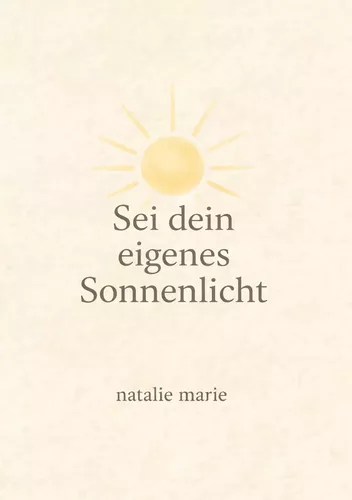 Sei dein eigenes Sonnenlicht