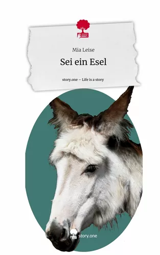 Sei ein Esel. Life is a Story - story.one