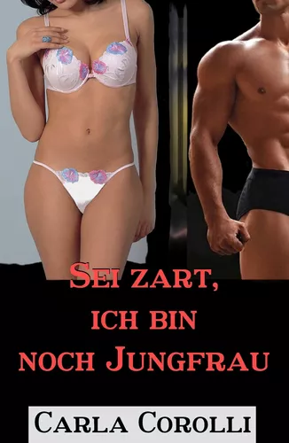 Sei zart, ich bin noch Jungfrau