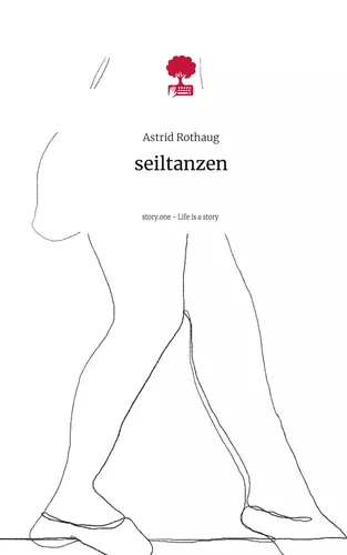 seiltanzen. Life is a Story - story.one