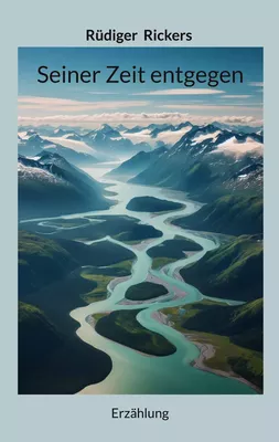 Seiner Zeit entgegen