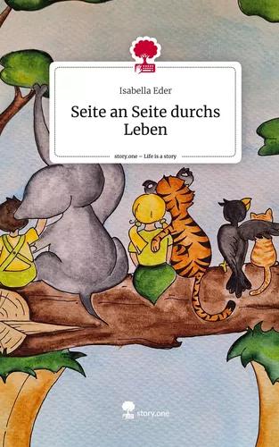 Seite an Seite  durchs Leben. Life is a Story - story.one