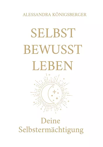 SELBST BEWUSST LEBEN