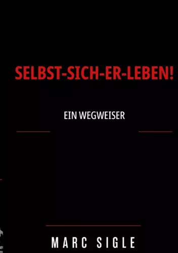 Selbst-sich-er-leben!