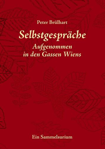 Selbstgespräche aufgenommen in den Gassen Wiens