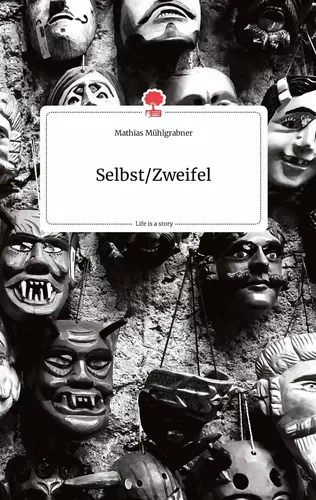 Selbst/Zweifel. Life is a Story - story.one