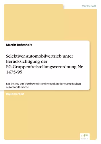 Selektiver Automobilvertrieb unter Berücksichtigung der EG-Gruppenfreistellungsverordnung Nr. 1475/95