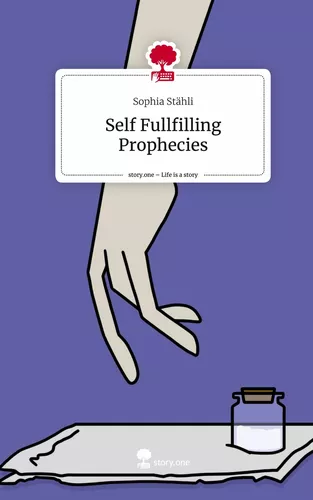 Self Fullfilling Prophecies. Life is a Story - story.one
