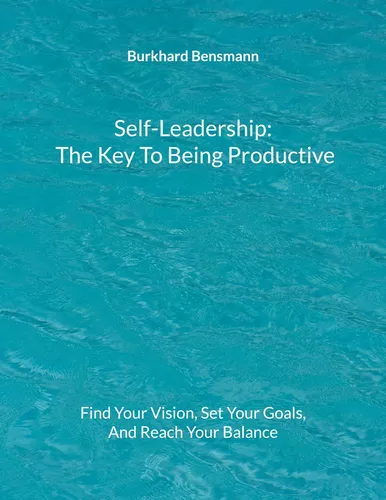 Self-Leadership - The Key To Being Productive