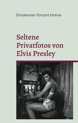 Seltene Privatfotos von Elvis Presley