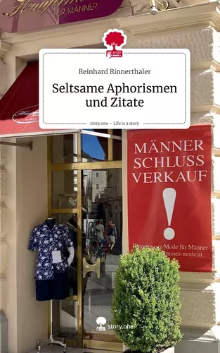 Seltsame Aphorismen und Zitate. Life is a Story - story.one