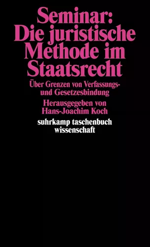 Seminar: Die juristische Methode im Staatsrecht