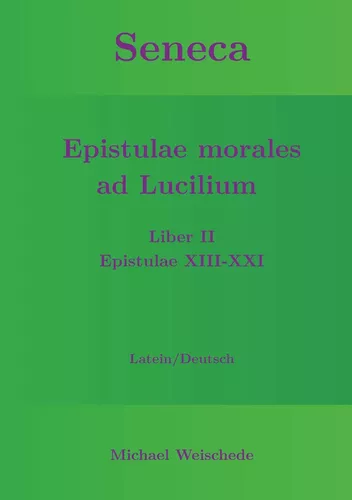 Seneca - Epistulae morales ad Lucilium - Liber II Epistulae XIII-XXI