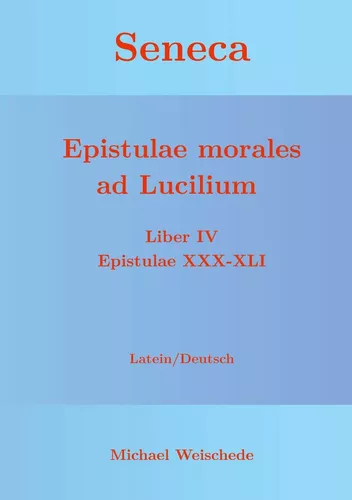 Seneca - Epistulae morales ad Lucilium - Liber IV Epistulae XXX-XLI