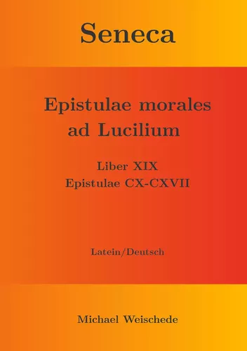 Seneca - Epistulae morales ad Lucilium - Liber XIX Epistulae CX-CXVII