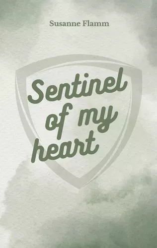 Sentinel of my heart