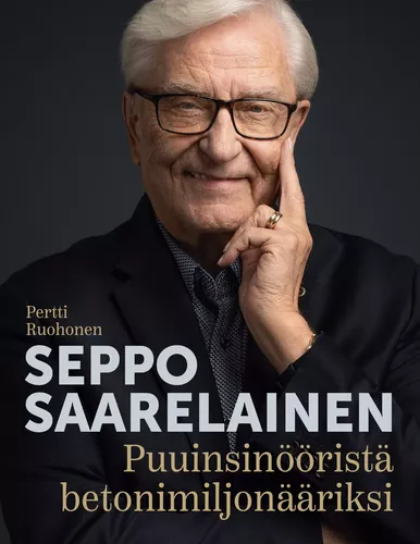 Seppo Saarelainen Puuinsinööristä betonimiljonääriksi
