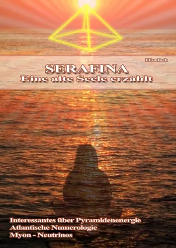 Serafina - Eine alte Seele erzählt