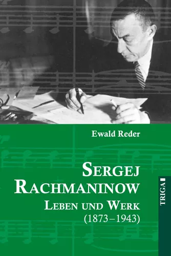 Sergej Rachmaninow - Leben und Werk (1873-1943)