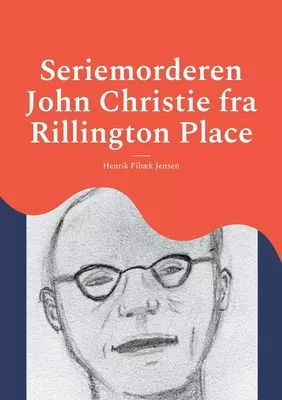 Seriemorderen John Christie fra Rillington Place