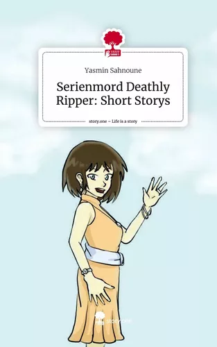 Serienmord Deathly Ripper: Short Storys. Life is a Story - story.one