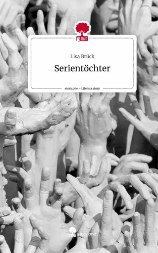 Serientöchter. Life is a Story - story.one