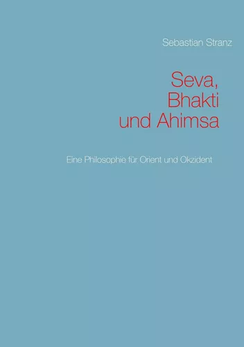 Seva, Bhakti und Ahimsa