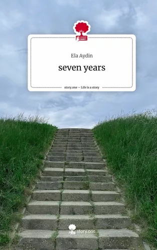 seven years. Life is a Story - story.one