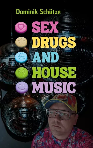 Sex, Drugs and House Music