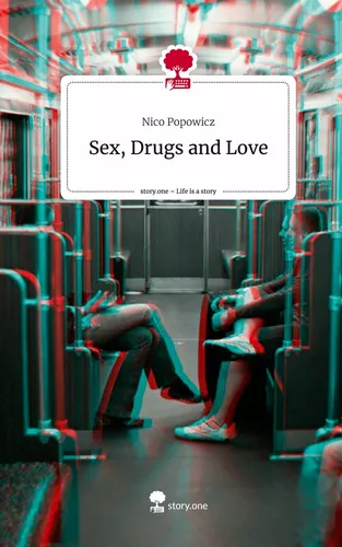 Sex, Drugs and Love. Life is a Story - story.one