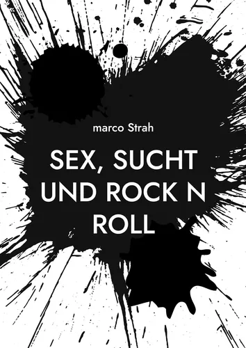 Sex, Sucht und rock n roll