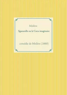 Sganarelle ou le Cocu imaginaire