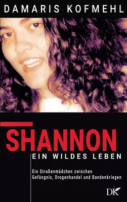 Shannon - ein wildes Leben