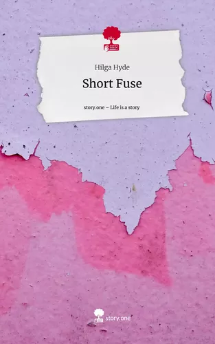 Short Fuse. Life is a Story - story.one
