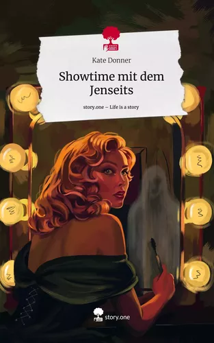 Showtime mit dem Jenseits. Life is a Story - story.one