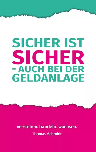 Sicher ist sicher - auch bei der Geldanlage