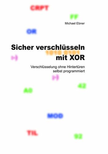 Sicher verschlüsseln mit XOR